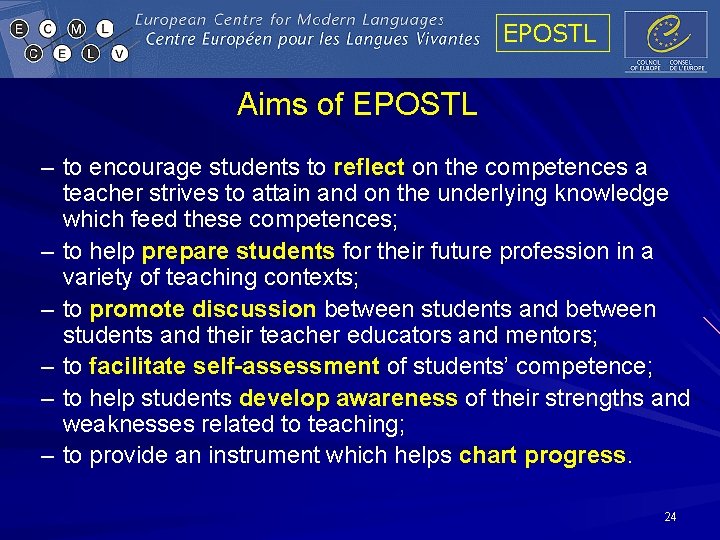 EPOSTL Aims of EPOSTL – to encourage students to reflect on the competences a EPOSTL Aims of EPOSTL – to encourage students to reflect on the competences a