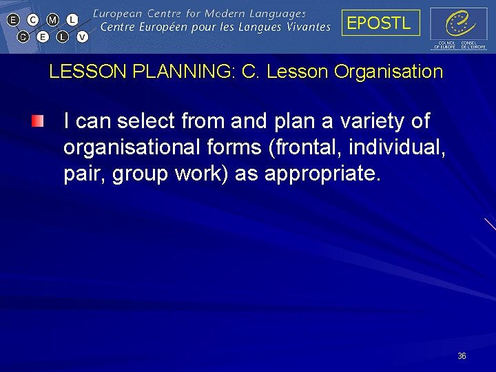 EPOSTL LESSON PLANNING: C. Lesson Organisation I can select from and plan a variety EPOSTL LESSON PLANNING: C. Lesson Organisation I can select from and plan a variety