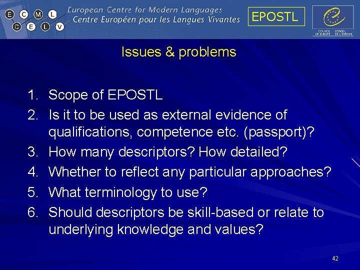 EPOSTL Issues & problems 1. Scope of EPOSTL 2. Is it to be used EPOSTL Issues & problems 1. Scope of EPOSTL 2. Is it to be used