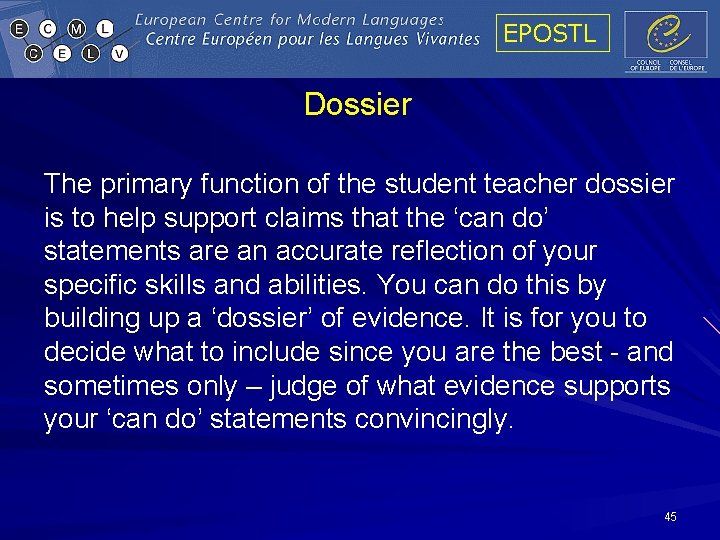 EPOSTL Dossier The primary function of the student teacher dossier is to help support EPOSTL Dossier The primary function of the student teacher dossier is to help support