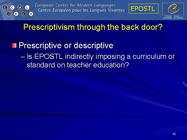 EPOSTL Prescriptivism through the back door? Prescriptive or descriptive – Is EPOSTL indirectly imposing EPOSTL Prescriptivism through the back door? Prescriptive or descriptive – Is EPOSTL indirectly imposing