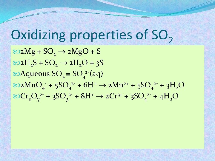 Oxidizing properties of SO 2 2 Mg + SO 2 2 Mg. O +