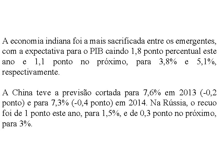 A economia indiana foi a mais sacrificada entre os emergentes, com a expectativa para