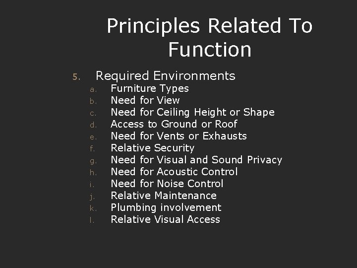 Principles Related To Function Required Environments 5. a. b. c. d. e. f. g.