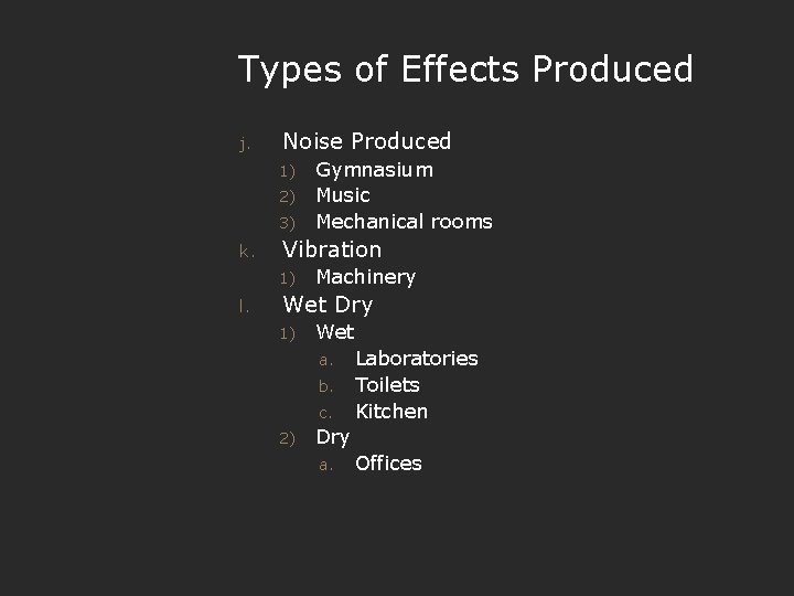 Types of Effects Produced j. Noise Produced 1) 2) 3) k. Vibration 1) l.