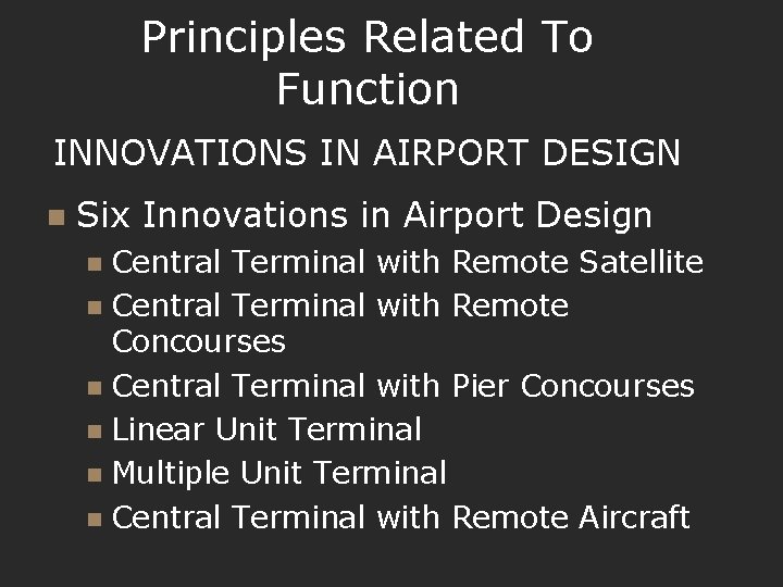Principles Related To Function INNOVATIONS IN AIRPORT DESIGN n Six Innovations in Airport Design