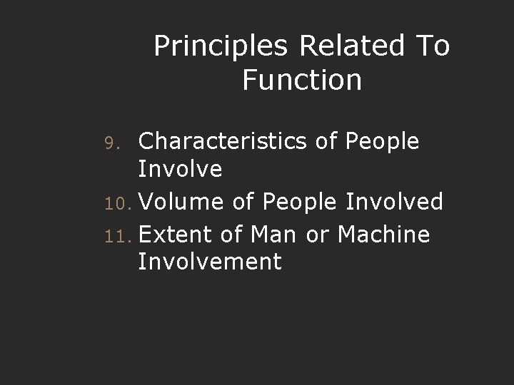 Principles Related To Function Characteristics of People Involve 10. Volume of People Involved 11.