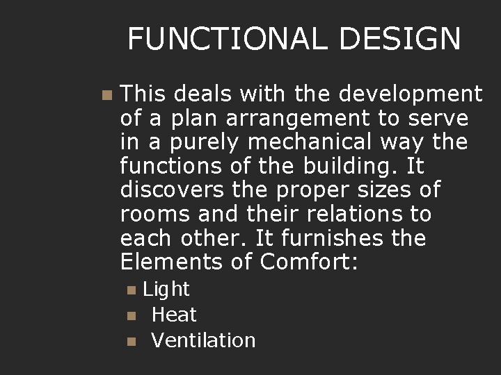 FUNCTIONAL DESIGN n This deals with the development of a plan arrangement to serve