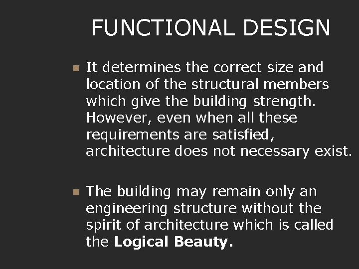 FUNCTIONAL DESIGN n It determines the correct size and location of the structural members