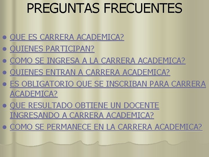 PREGUNTAS FRECUENTES l l l l QUE ES CARRERA ACADEMICA? QUIENES PARTICIPAN? COMO SE