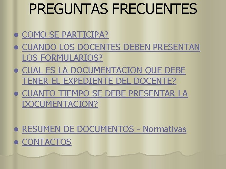 PREGUNTAS FRECUENTES COMO SE PARTICIPA? l CUANDO LOS DOCENTES DEBEN PRESENTAN LOS FORMULARIOS? l