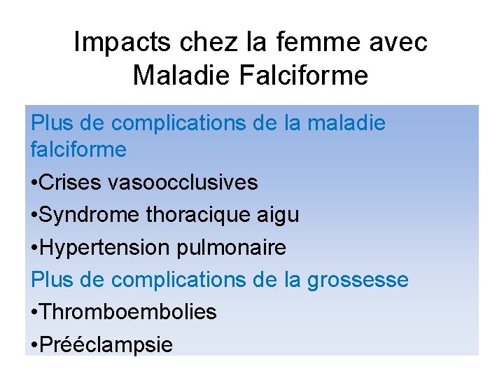 Impacts chez la femme avec Maladie Falciforme Plus de complications de la maladie falciforme