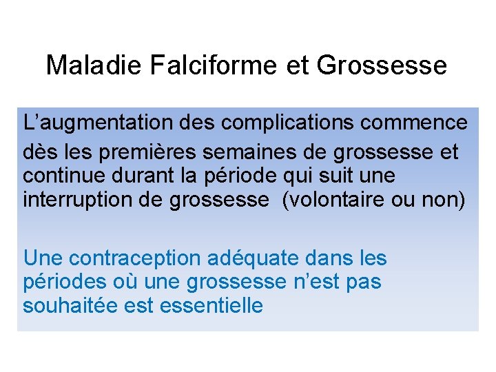 Maladie Falciforme et Grossesse L’augmentation des complications commence dès les premières semaines de grossesse