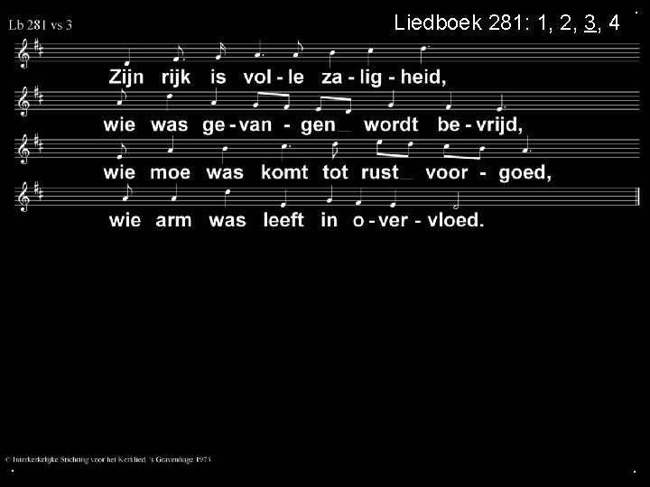Liedboek 281: 1, 2, 3, 4 . . . 