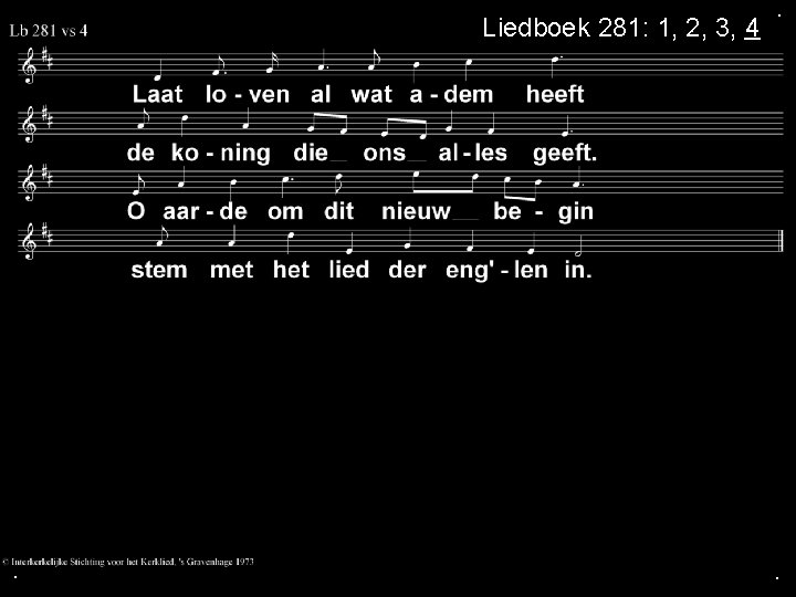 Liedboek 281: 1, 2, 3, 4 . . . 