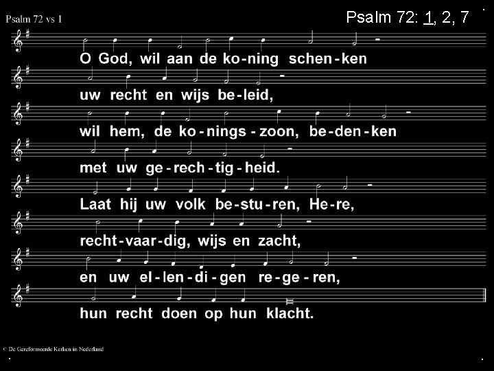Psalm 72: 1, 2, 7 . . . 
