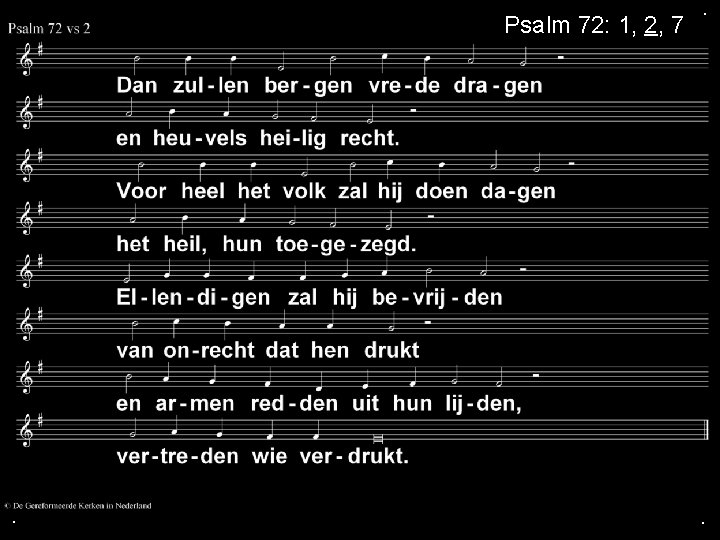 Psalm 72: 1, 2, 7 . . . 