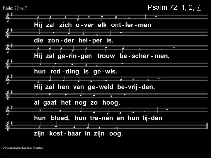 Psalm 72: 1, 2, 7 . . . 