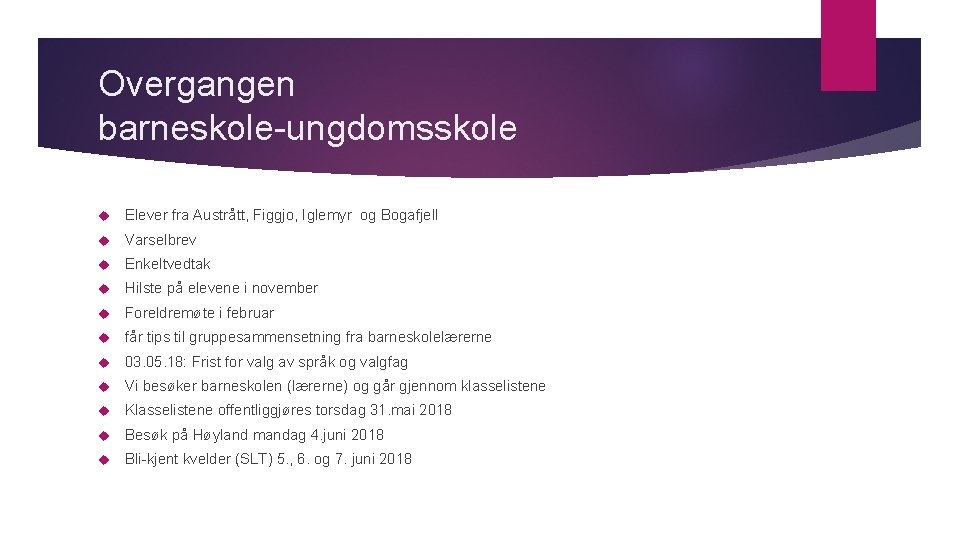 Overgangen barneskole-ungdomsskole Elever fra Austrått, Figgjo, Iglemyr og Bogafjell Varselbrev Enkeltvedtak Hilste på elevene