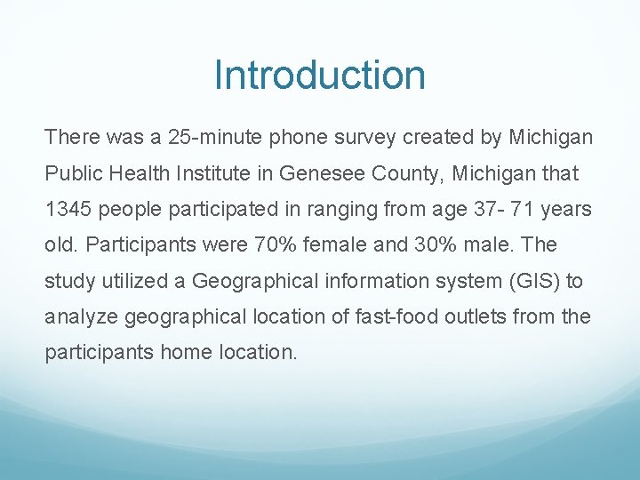 Introduction There was a 25 -minute phone survey created by Michigan Public Health Institute