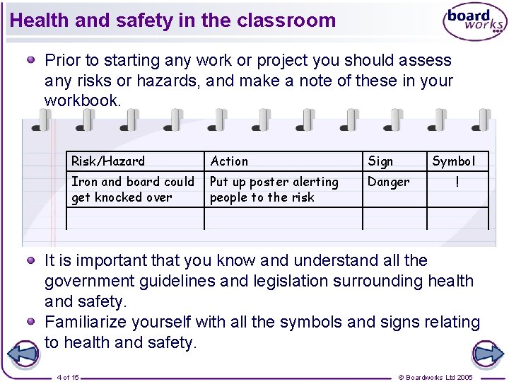 Health and safety in the classroom Prior to starting any work or project you Health and safety in the classroom Prior to starting any work or project you
