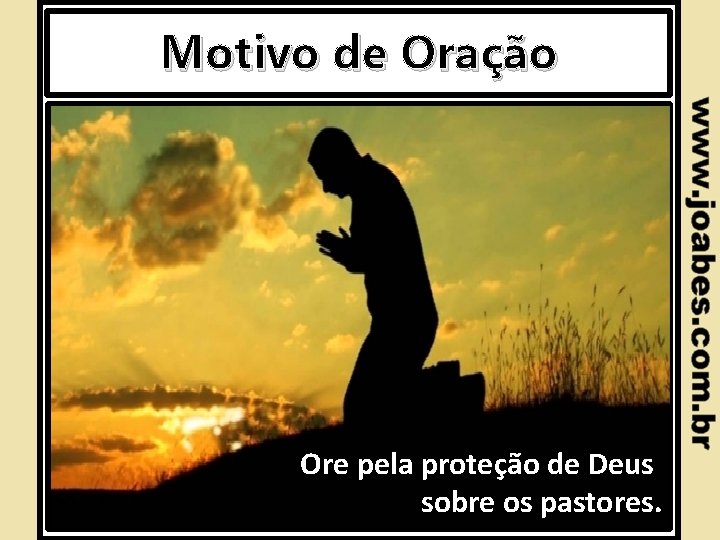 Motivo de Oração Ore pela proteção de Deus sobre os pastores. 