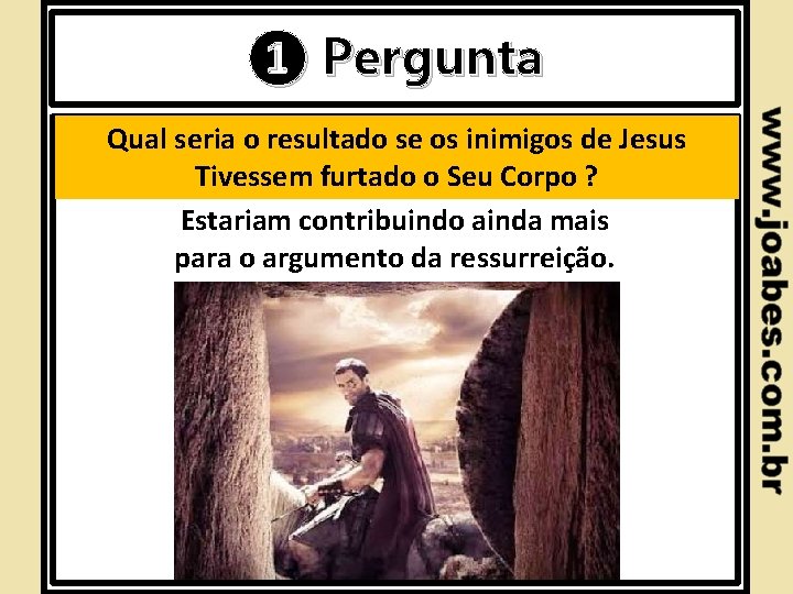 ❶ Pergunta Introdução Qual seria o resultado se os inimigos de Jesus Tivessem furtado