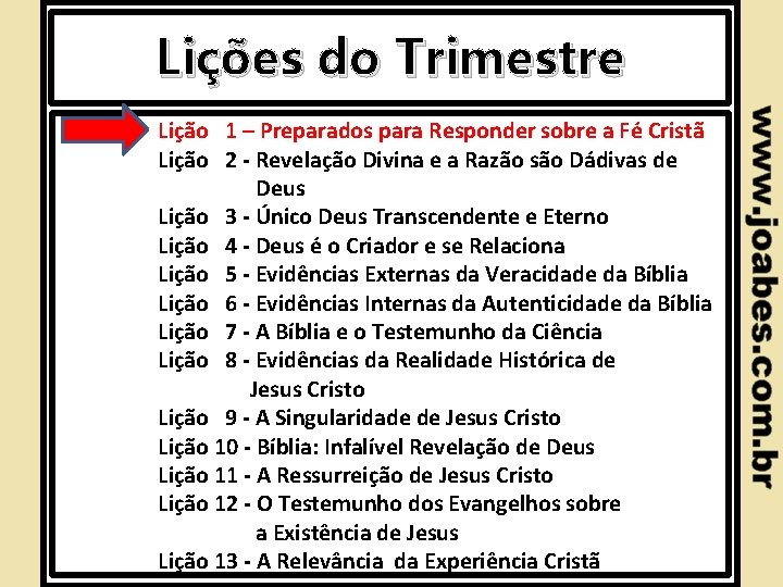 Lições do Trimestre Lição 1 – Preparados para Responder sobre a Fé Cristã Lição