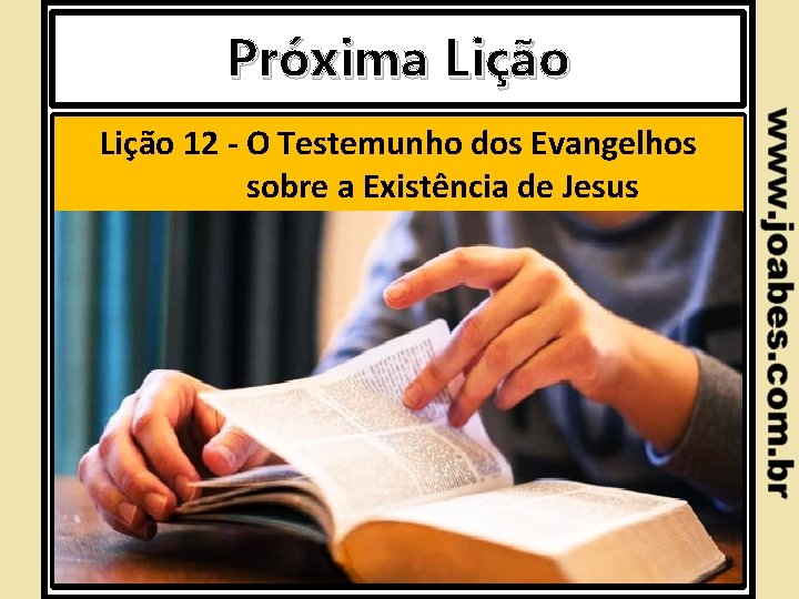 Próxima Lição 12 - O Testemunho dos Evangelhos sobre a Existência de Jesus 