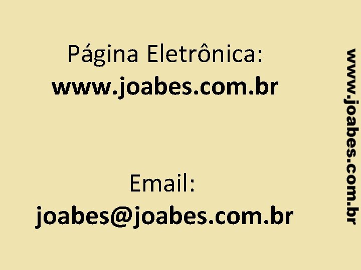 Página Eletrônica: www. joabes. com. br Email: joabes@joabes. com. br 