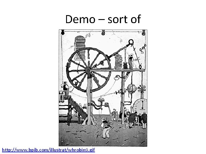 Demo – sort of http: //www. bpib. com/illustrat/whrobin 9. gif 