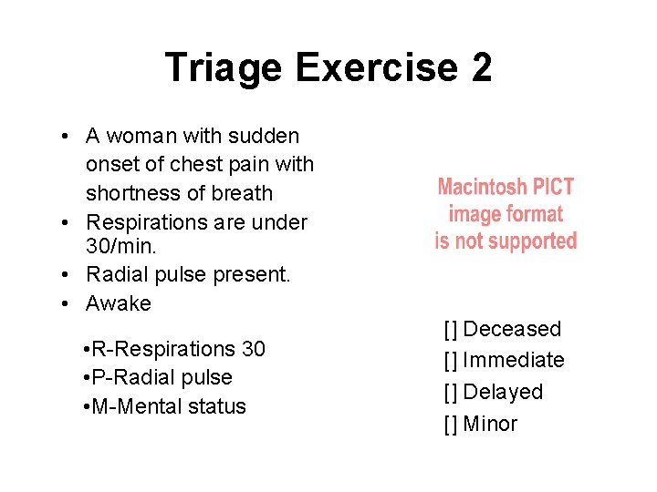 Triage Exercise 2 • A woman with sudden onset of chest pain with shortness