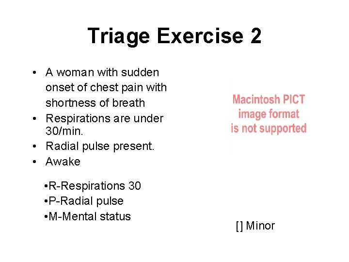 Triage Exercise 2 • A woman with sudden onset of chest pain with shortness