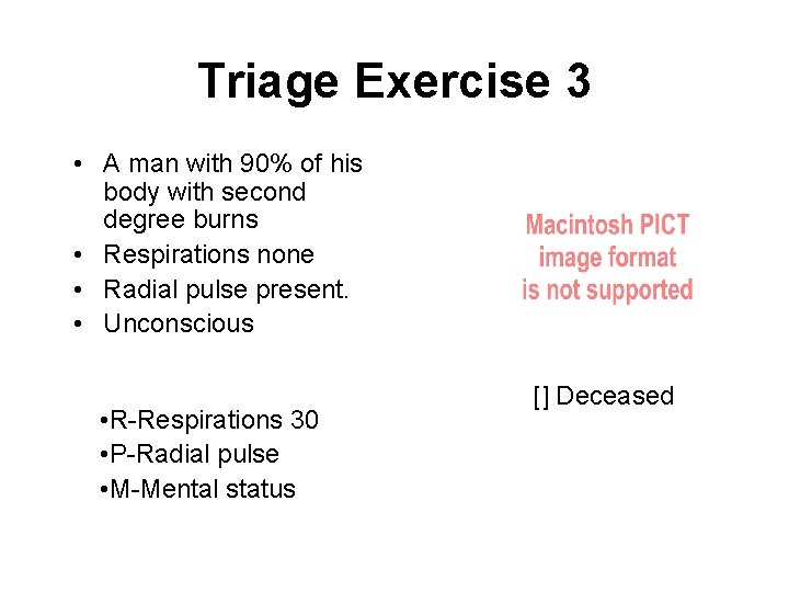 Triage Exercise 3 • A man with 90% of his body with second degree