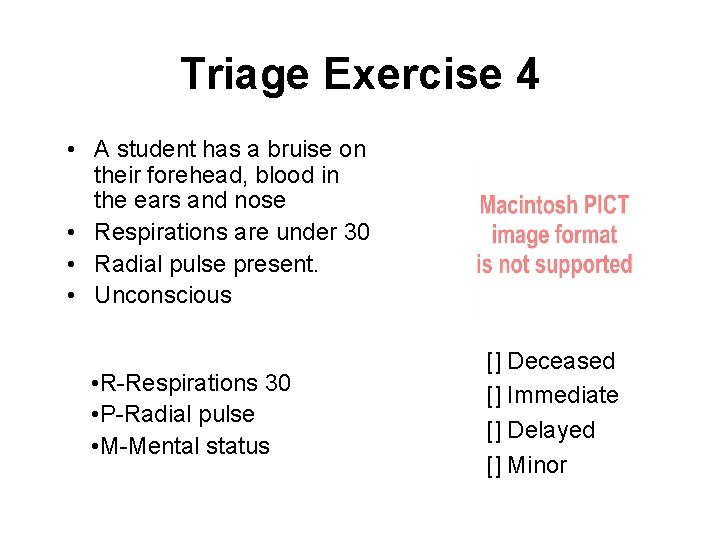 Triage Exercise 4 • A student has a bruise on their forehead, blood in