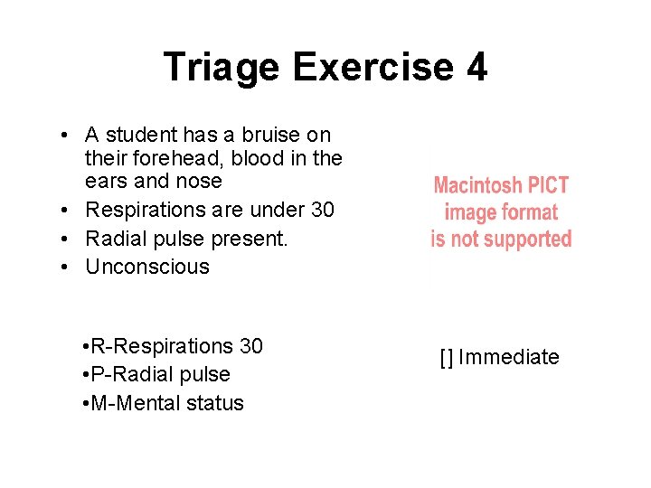 Triage Exercise 4 • A student has a bruise on their forehead, blood in