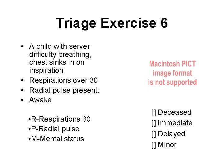 Triage Exercise 6 • A child with server difficulty breathing, chest sinks in on