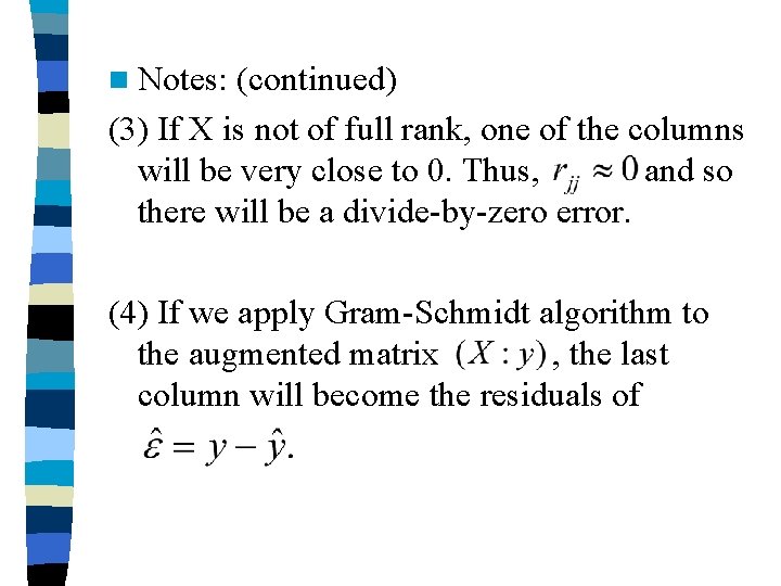 n Notes: (continued) (3) If X is not of full rank, one of the