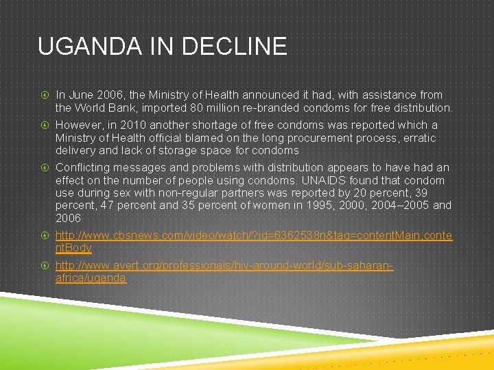UGANDA IN DECLINE In June 2006, the Ministry of Health announced it had, with