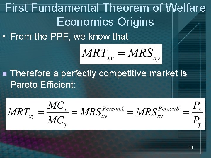 First Fundamental Theorem of Welfare Economics Origins • From the PPF, we know that