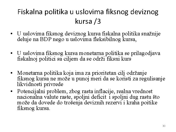 Fiskalna politika u uslovima fiksnog deviznog kursa /3 • U uslovima fiksnog deviznog kursa