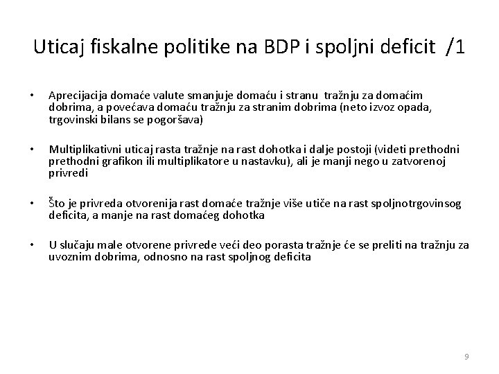 Uticaj fiskalne politike na BDP i spoljni deficit /1 • Aprecija domaće valute smanjuje