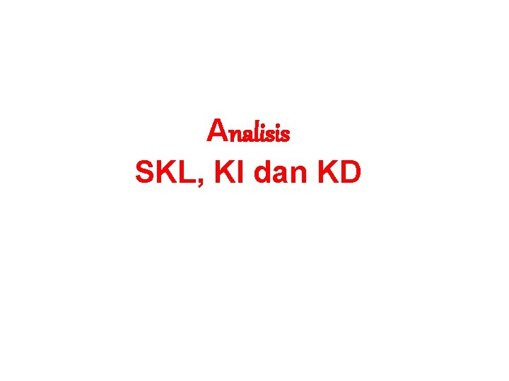 Analisis SKL, KI dan KD 