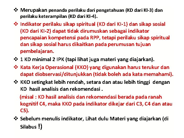 v Merupakan penanda perilaku dari pengetahuan (KD dari KI-3) dan perilaku keterampilan (KD dari