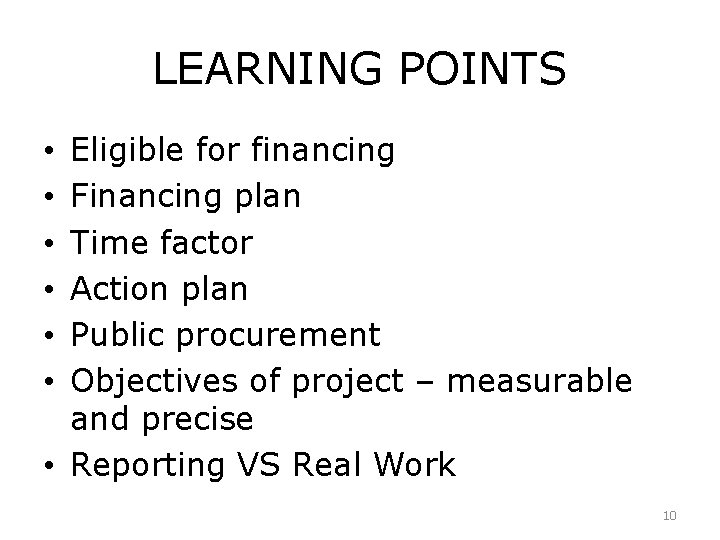 LEARNING POINTS Eligible for financing Financing plan Time factor Action plan Public procurement Objectives