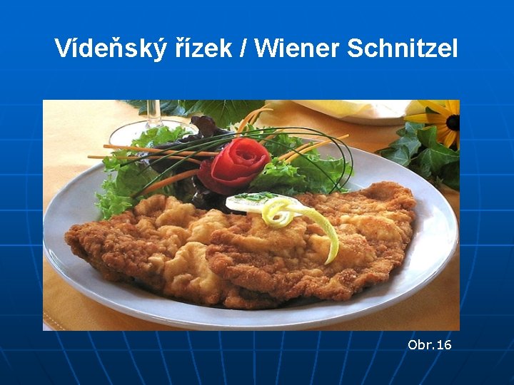 Vídeňský řízek / Wiener Schnitzel Obr. 16 