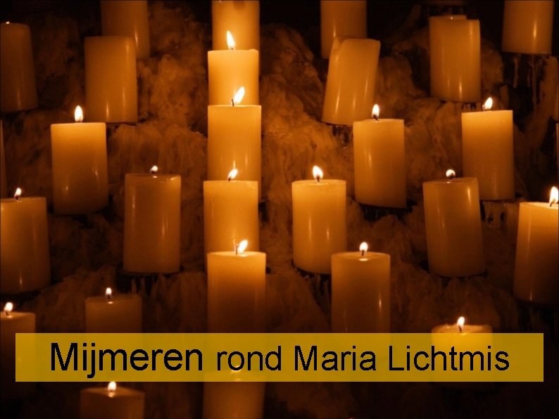 Mijmeren rond Maria Lichtmis 