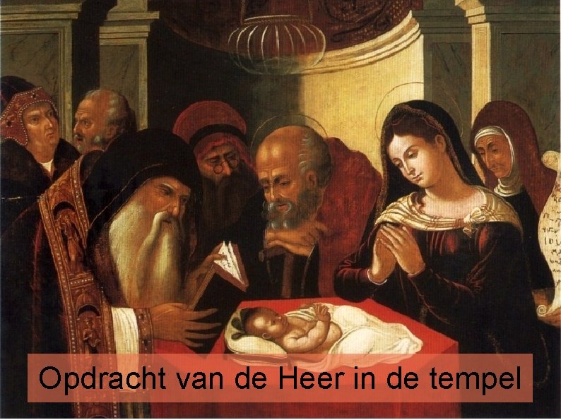 Opdracht van de Heer in de tempel 