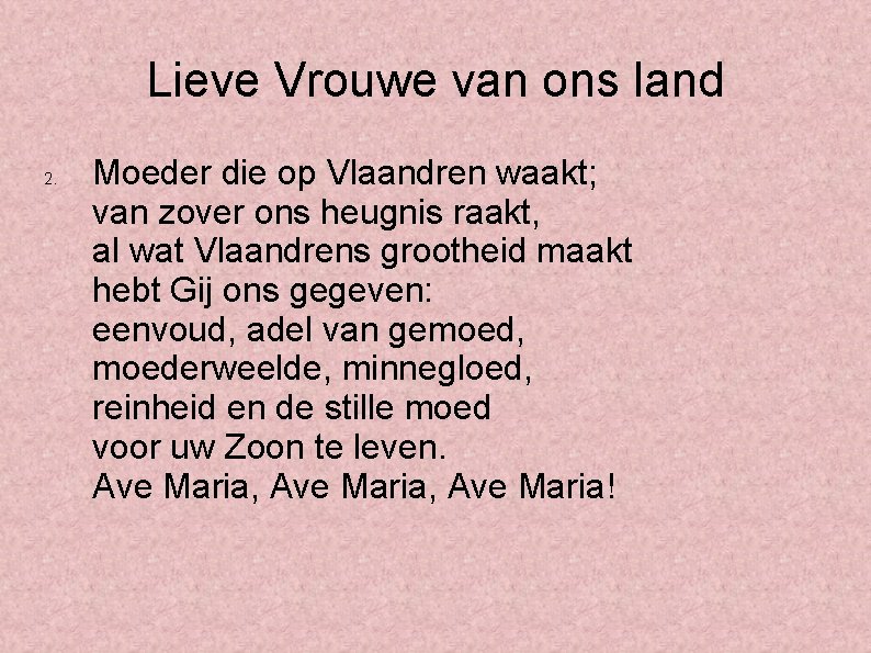 Lieve Vrouwe van ons land 2. Moeder die op Vlaandren waakt; van zover ons