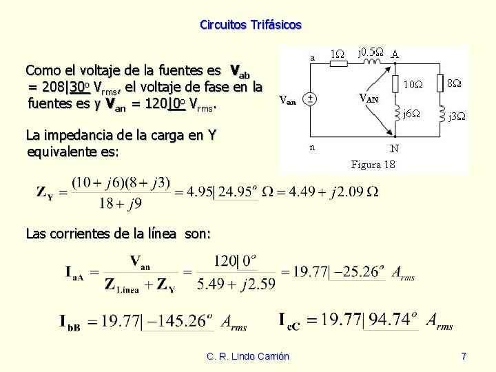 Circuitos Trifásicos Como el voltaje de la fuentes es Vab = 208|30 o Vrms,